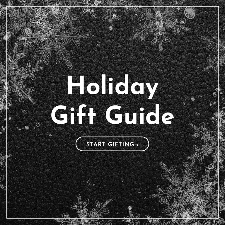 Holiday Gift Guide. Start gifting.